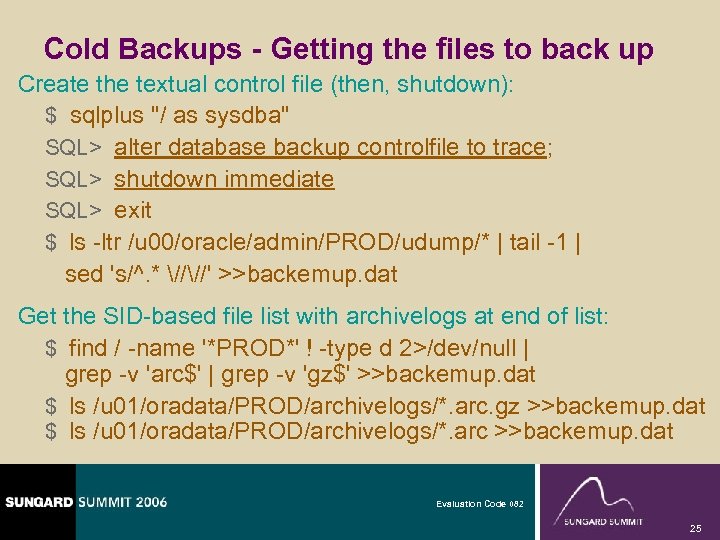 Cold Backups - Getting the files to back up Create the textual control file