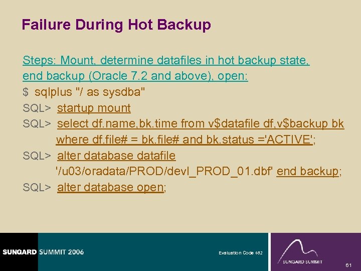 Failure During Hot Backup Steps: Mount, determine datafiles in hot backup state, end backup