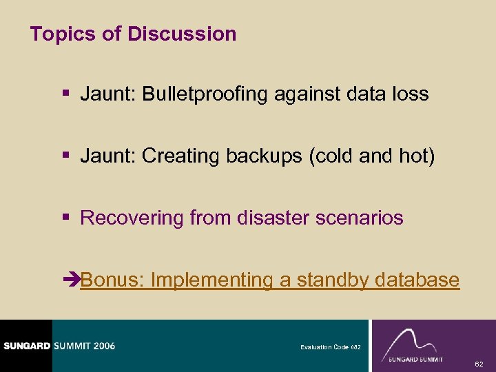 Topics of Discussion § Jaunt: Bulletproofing against data loss § Jaunt: Creating backups (cold