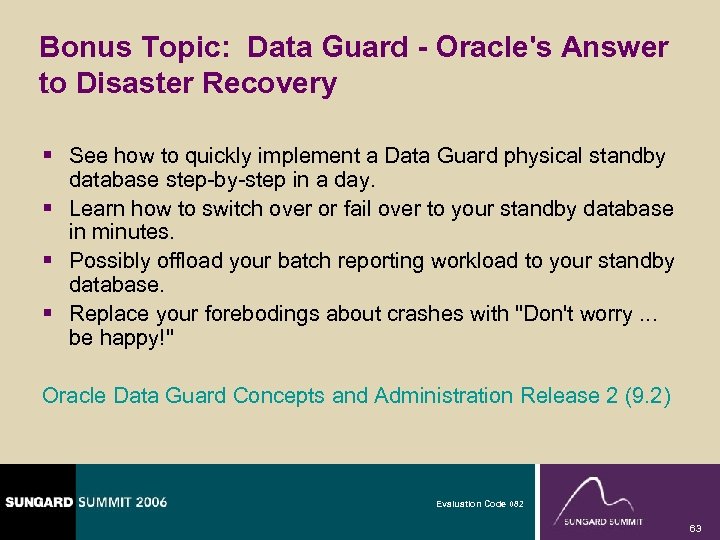 Bonus Topic: Data Guard - Oracle's Answer to Disaster Recovery § See how to