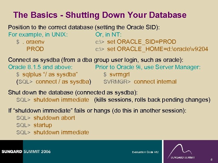 The Basics - Shutting Down Your Database Position to the correct database (setting the