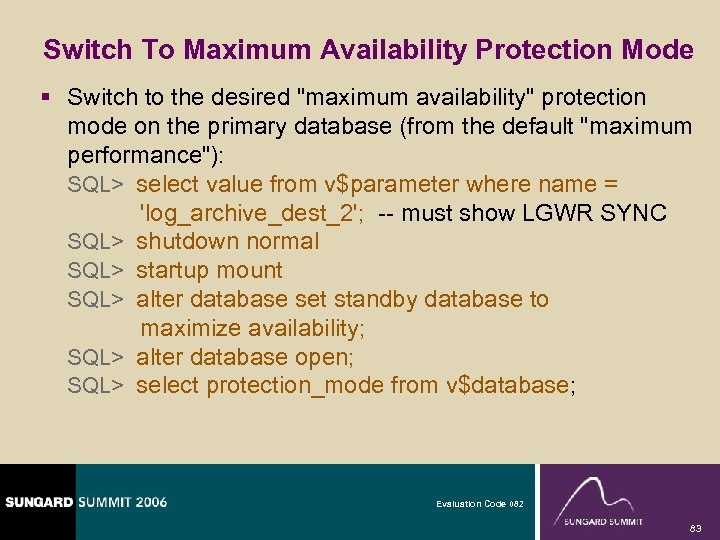Switch To Maximum Availability Protection Mode § Switch to the desired "maximum availability" protection