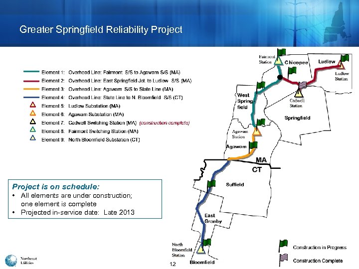 Greater Springfield Reliability Project is on schedule: • All elements are under construction; one
