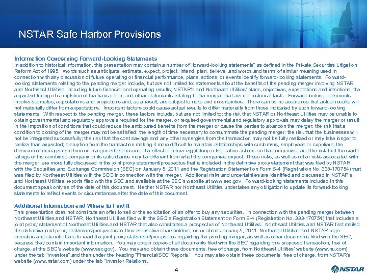 NSTAR Safe Harbor Provisions Information Concerning Forward-Looking Statements In addition to historical information, this