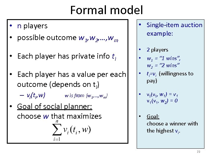 Formal model • n players • possible outcome w 1, w 2, …, wm