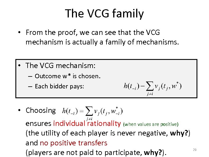 The VCG family • From the proof, we can see that the VCG mechanism