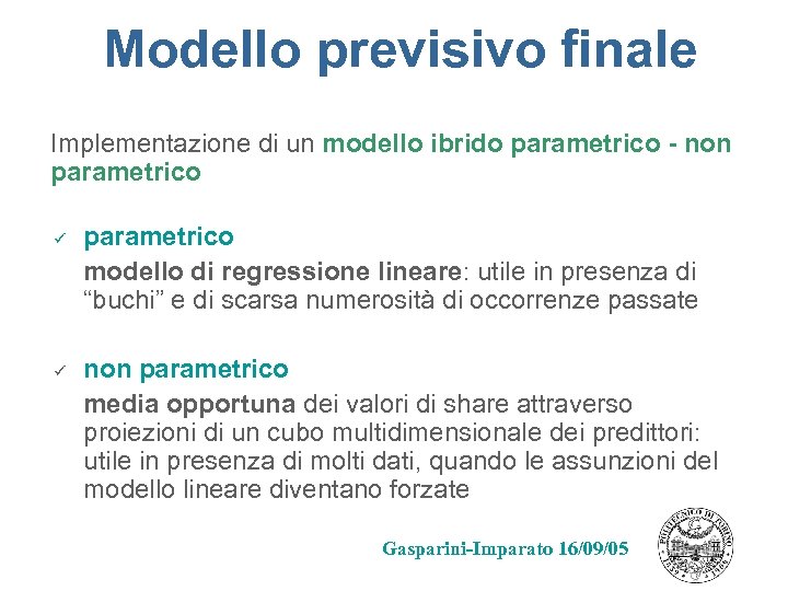 Modello previsivo finale Implementazione di un modello ibrido parametrico - non parametrico ü ü