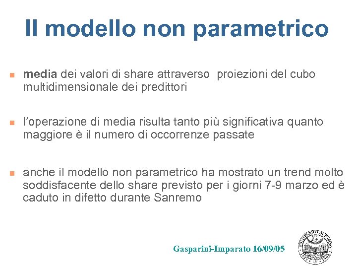 Il modello non parametrico n n n media dei valori di share attraverso proiezioni