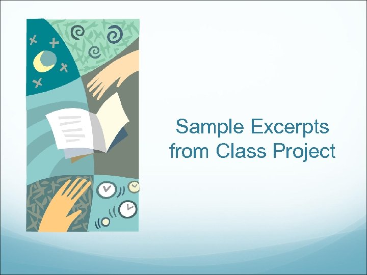 Sample Excerpts from Class Project 