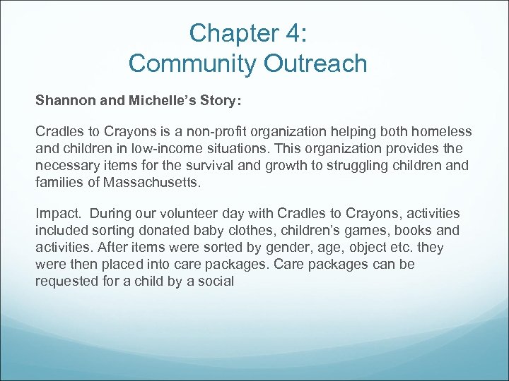 Chapter 4: Community Outreach Shannon and Michelle’s Story: Cradles to Crayons is a non-profit