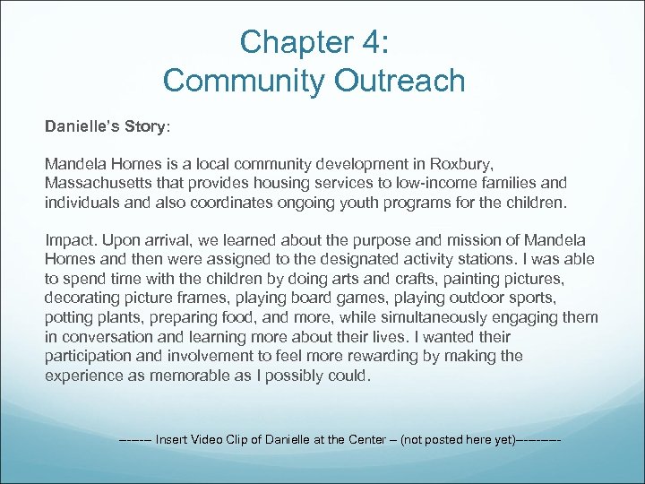 Chapter 4: Community Outreach Danielle’s Story: Mandela Homes is a local community development in