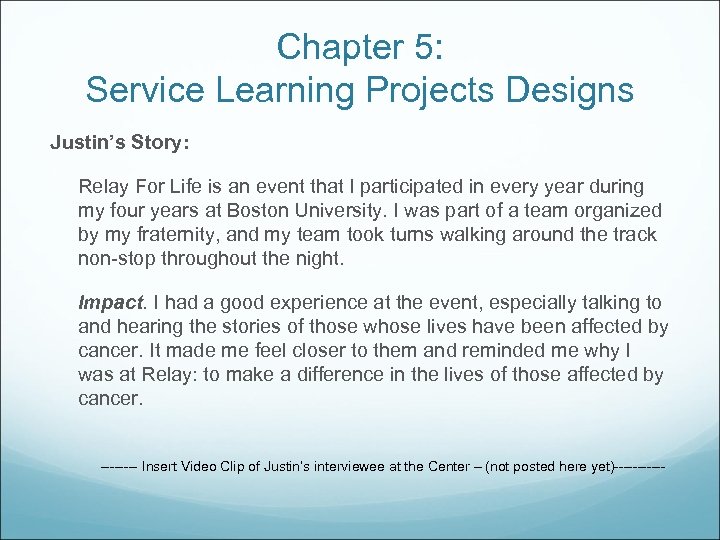 Chapter 5: Service Learning Projects Designs Justin’s Story: Relay For Life is an event