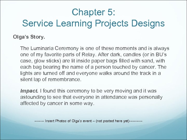 Chapter 5: Service Learning Projects Designs Olga’s Story. The Luminaria Ceremony is one of