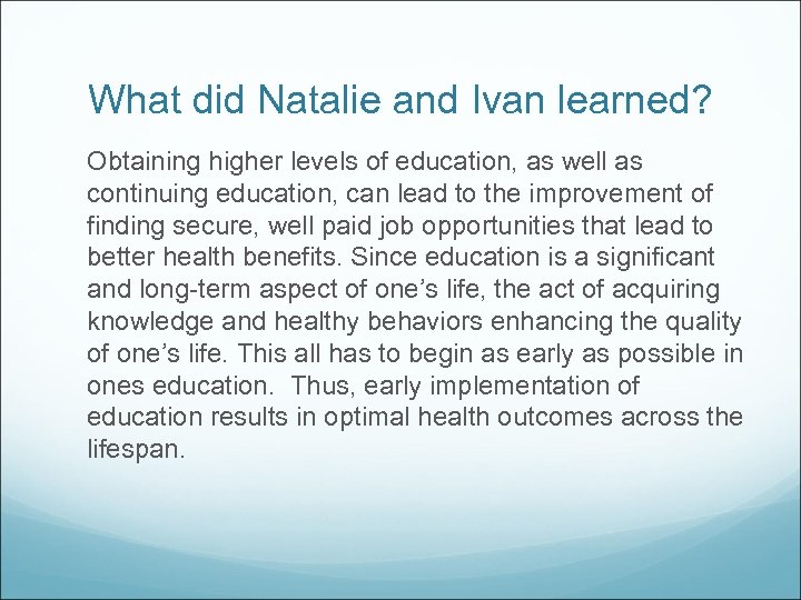 What did Natalie and Ivan learned? Obtaining higher levels of education, as well as