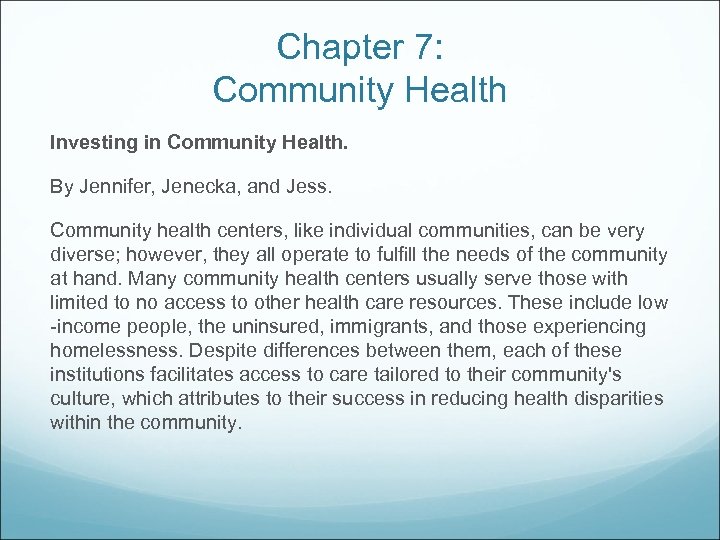 Chapter 7: Community Health Investing in Community Health. By Jennifer, Jenecka, and Jess. Community