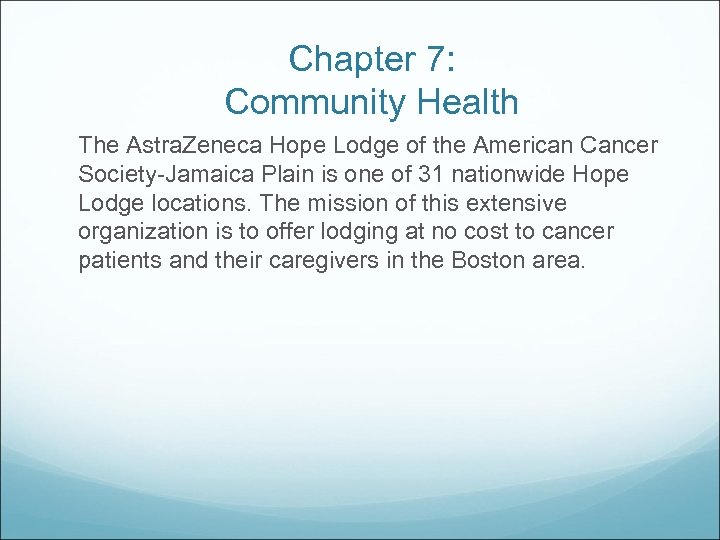 Chapter 7: Community Health The Astra. Zeneca Hope Lodge of the American Cancer Society-Jamaica