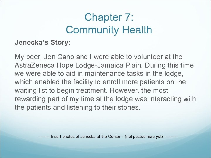 Chapter 7: Community Health Jenecka’s Story: My peer, Jen Cano and I were able
