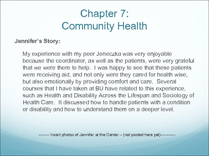 Chapter 7: Community Health Jennifer’s Story: My experience with my peer Jeneczka was very