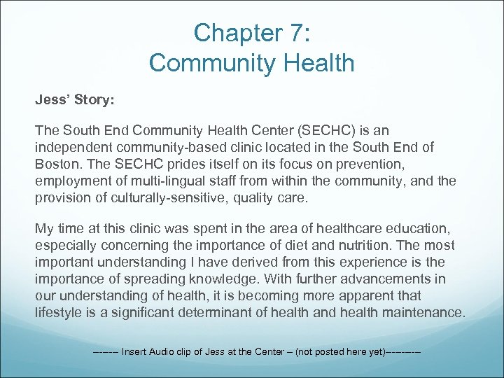 Chapter 7: Community Health Jess’ Story: The South End Community Health Center (SECHC) is