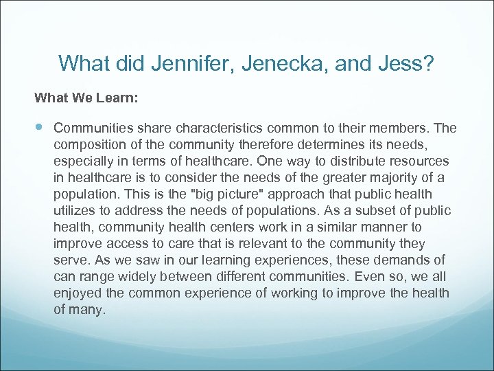 What did Jennifer, Jenecka, and Jess? What We Learn: Communities share characteristics common to