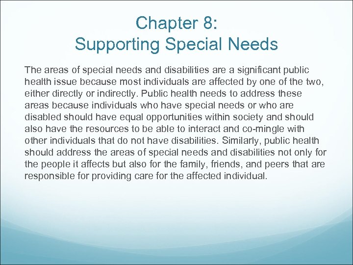 Chapter 8: Supporting Special Needs The areas of special needs and disabilities are a