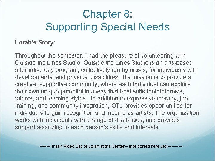 Chapter 8: Supporting Special Needs Lorah’s Story: Throughout the semester, I had the pleasure