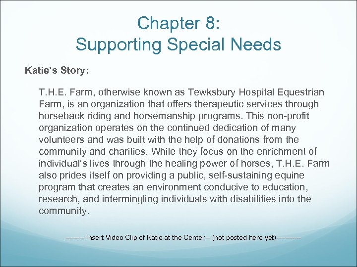Chapter 8: Supporting Special Needs Katie’s Story: T. H. E. Farm, otherwise known as