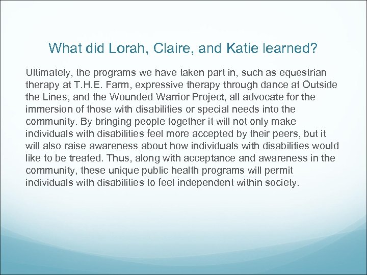 What did Lorah, Claire, and Katie learned? Ultimately, the programs we have taken part