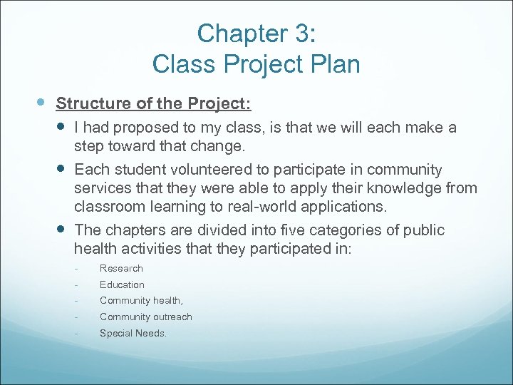 Chapter 3: Class Project Plan Structure of the Project: I had proposed to my