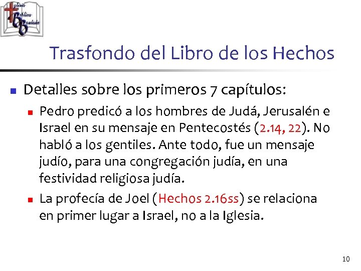 Trasfondo del Libro de los Hechos n Detalles sobre los primeros 7 capítulos: n