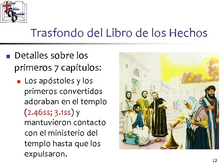 Trasfondo del Libro de los Hechos n Detalles sobre los primeros 7 capítulos: n