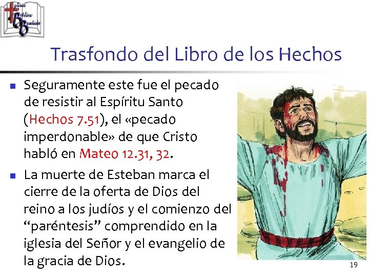 Trasfondo del Libro de los Hechos n n Seguramente este fue el pecado de