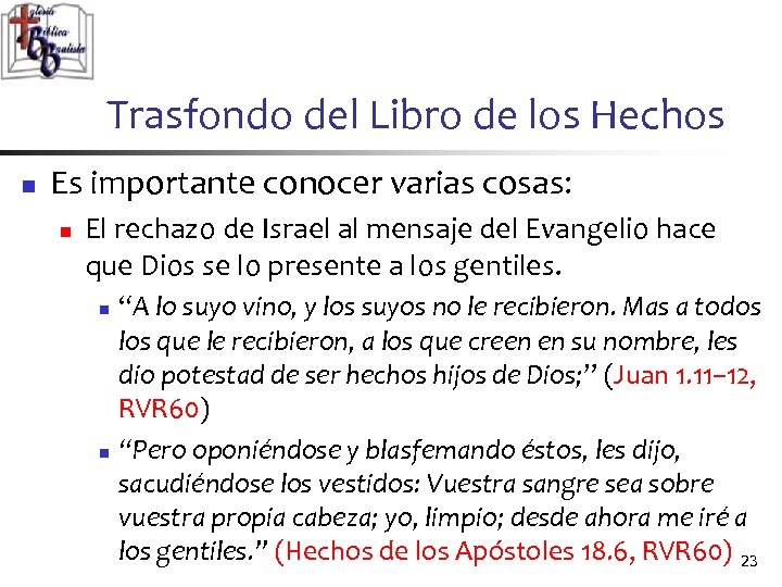 Trasfondo del Libro de los Hechos n Es importante conocer varias cosas: n El