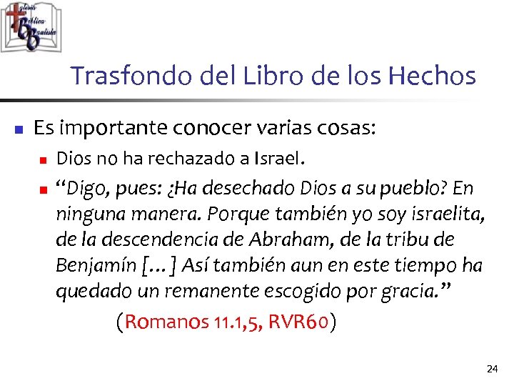 Trasfondo del Libro de los Hechos n Es importante conocer varias cosas: n n