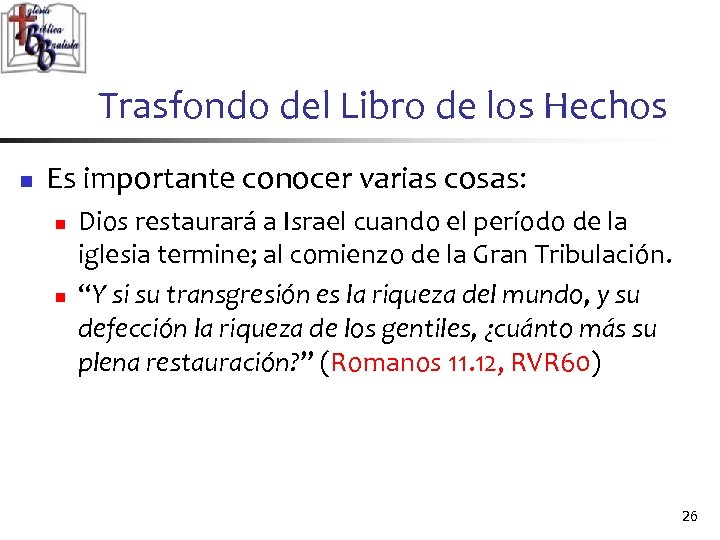 Trasfondo del Libro de los Hechos n Es importante conocer varias cosas: n n