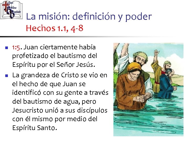 La misión: definición y poder Hechos 1. 1, 4 -8 n n 1: 5.