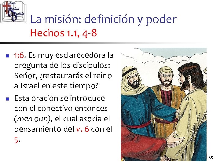 La misión: definición y poder Hechos 1. 1, 4 -8 n n 1: 6.