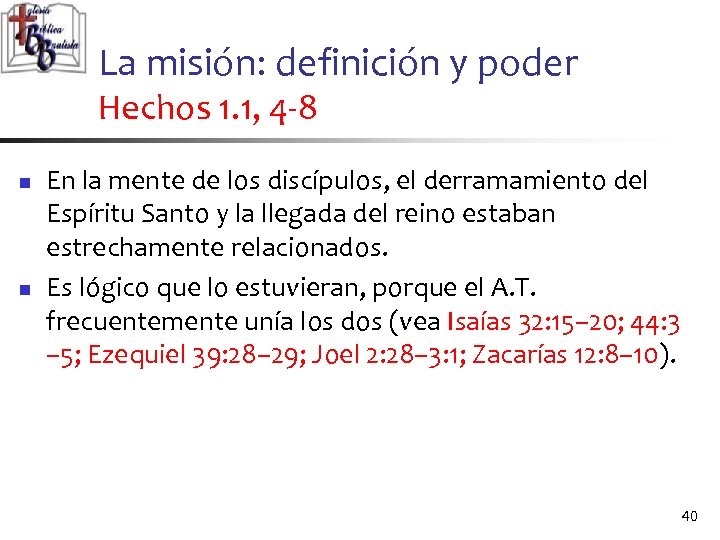 La misión: definición y poder Hechos 1. 1, 4 -8 n n En la