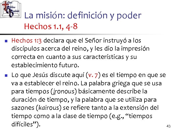 La misión: definición y poder Hechos 1. 1, 4 -8 n n Hechos 1: