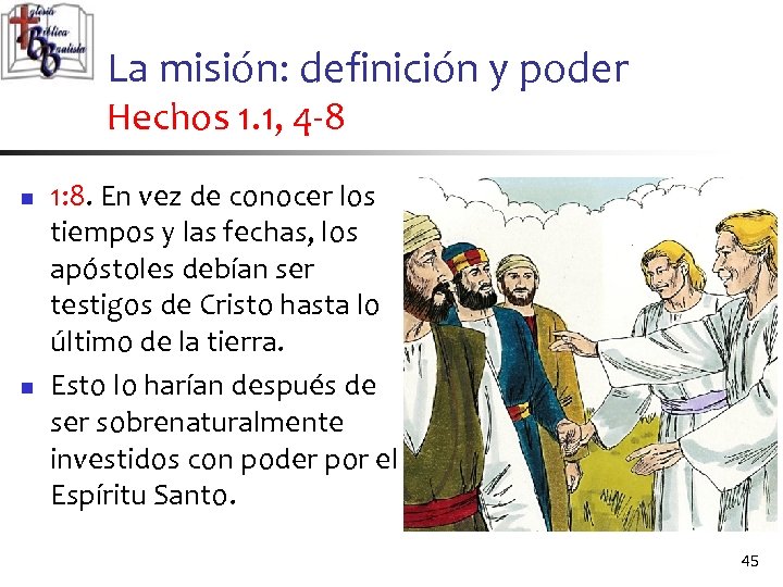 La misión: definición y poder Hechos 1. 1, 4 -8 n n 1: 8.