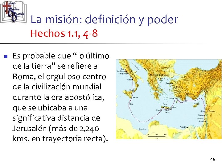 La misión: definición y poder Hechos 1. 1, 4 -8 n Es probable que