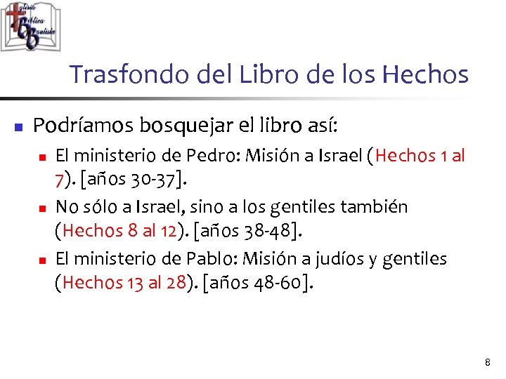 Trasfondo del Libro de los Hechos n Podríamos bosquejar el libro así: n n