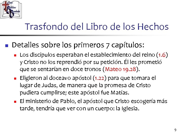 Trasfondo del Libro de los Hechos n Detalles sobre los primeros 7 capítulos: n