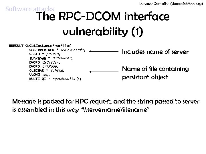 Software attacks Lorenzo Dematte’ (dematte@ieee. org) The RPC-DCOM interface vulnerability (1) HRESULT Co. Get.