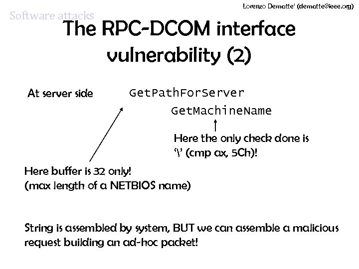 Lorenzo Dematte’ (dematte@ieee. org) Software attacks The RPC-DCOM interface vulnerability (2) At server side