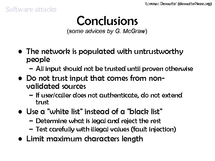 Lorenzo Dematte’ (dematte@ieee. org) Software attacks Conclusions (some advices by G. Mc. Graw) •