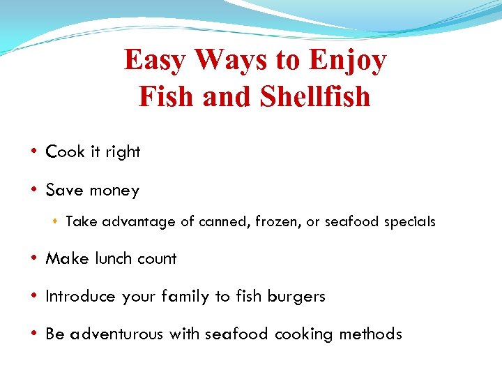 Easy Ways to Enjoy Fish and Shellfish • Cook it right • Save money