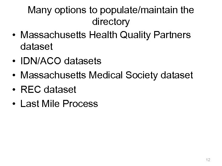  • • • Many options to populate/maintain the directory Massachusetts Health Quality Partners