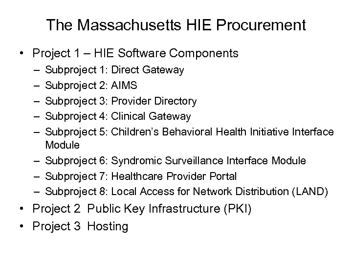 The Massachusetts HIE Procurement • Project 1 – HIE Software Components – – –