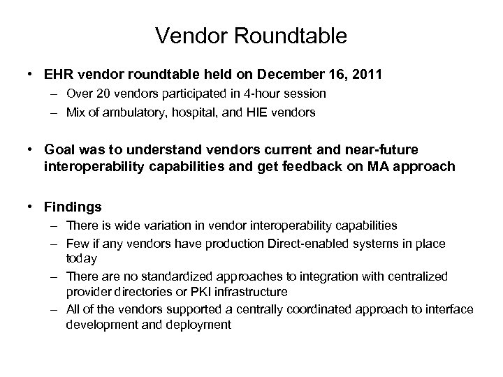 Vendor Roundtable • EHR vendor roundtable held on December 16, 2011 – Over 20